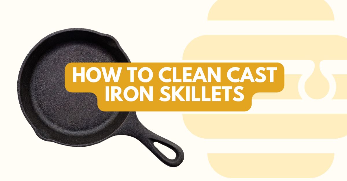 How to clean cast iron skillets