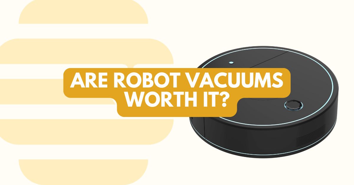 Are Robot Vacuums Worth It